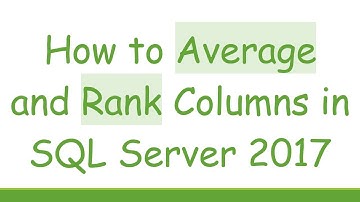 How to Average and Rank Columns in SQL Server 2017