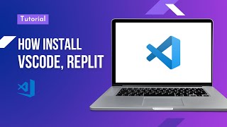 How to use Replit (online code editor)   How to install the VScode