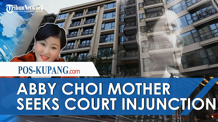 Abby Choi Mother Seeks Court Injunction to Stop Mu...
