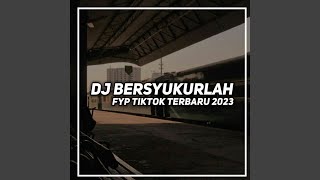 Dj Bersyukurlah Slow Remix