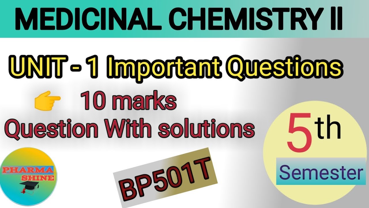 B PHARMACY 5TH SEMESTER MEDICINAL CHEMISTRY - 2 10 MARKS MOST IMPORTANT ...