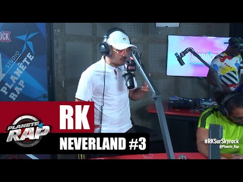 [Exclu] RK "Neverland #3" #PlanèteRap