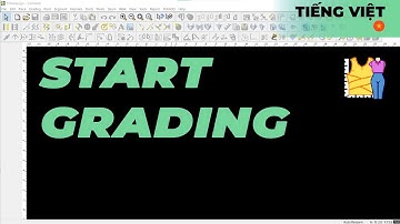 Tiếng Việt - Start Grading | TUKAdesign Video Help | CAD Pattern Making Software | Vietnamese