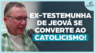 FUI TESTEMUNHA DE JEOVÁ, HOJE SOU CATÓLICO: TESTEMUNHO DE CONVERSÃO - SÉRGIO SCOTTI