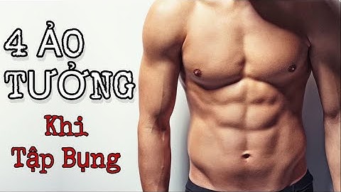 4 ẢO TƯỞNG Về Tập Bụng | Lý Do Bạn Không Đạt Mục Tiêu 6 Múi | 4 Reasons Why You Can