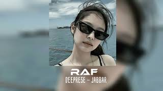 Deeprese & Jabbar || Raf (speed up)