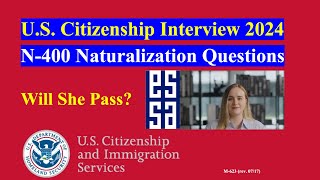 U.S. Citizenship Interview 2024 | N-400 Naturalization Mock Interview (1) by Pass The U.S. Citizenship Test | Essa Group 13,415 views 4 months ago 13 minutes, 39 seconds