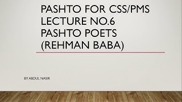 CSS/PMS Trainers Subject: Pushto (Lecture 6: Pashto Poets (REHMAN BABA)
