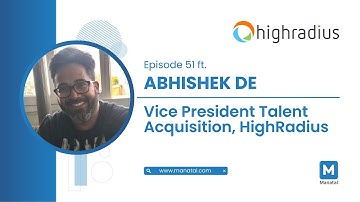 EP51: HighRadius - Expanding Recruitment Reach Across Borders (With Abhishek De)