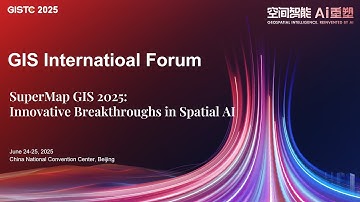 SuperMap GIS 2025: Innovative Breakthroughs in Spatial AI