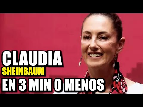 CLAUDIA SHEINBAUM (explicada) EN 3 MIN O MENOS