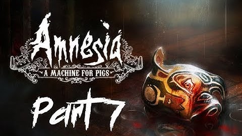 Amnesia: A Machine for Pigs Part 7 (No Commentary Playthrough)