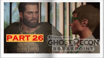 ||| GHOST RECON BREAKPOINT Walkthrough Gameplay Part 26 ||  RESCUE THEM || ( No Commentary )