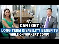 Can I Collect Workers' Compensation and Long Term Disability Benefits?