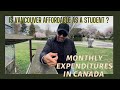 MONTHLY EXPENDITURES OF STUDENTS IN CANADA || IS VANCOUVER AFFORDABLE AS A STUDENT?