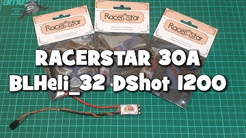 Racerstar BLHeli_32 Dshot1200 - ESC Review