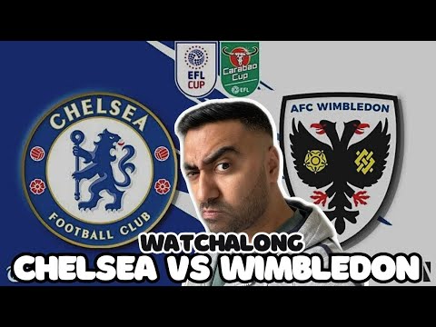 CHELSEA 2-1 WIMBLEDON | WATCHALONG & LIVE REACTIONS | CARABAO CUP 2nd ROUND | ENZO SCORES!!