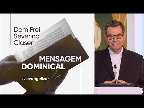 Mensagem Dominical com Dom Severino Clasen | 13/03/22