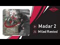 Milad rastad  madar 2  official track       