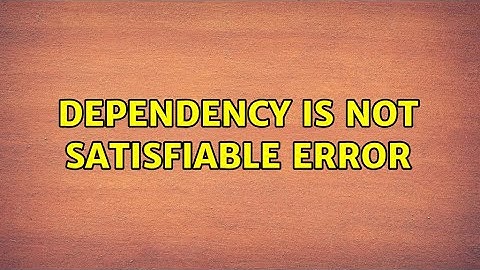 Ubuntu: Dependency is not satisfiable error