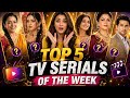 TOP 5 TV SERIALS OF THE WEEK #serials #yrkkh #kyukisaasbhikabhibahuthi #anupama