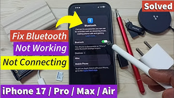 How to Fix Bluetooth Not Working or Connecting Problems on iPhone 17, iPhone 17 Pro Max, iPhone Air