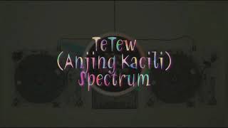 Viral!! Tet tew Anjing Kacili Full Versi (Spektrum) Tet tew