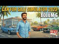 DENETİME YAKALANDIK! - CAR FOR SALE SİMULATOR 2023 BÖLÜM 6