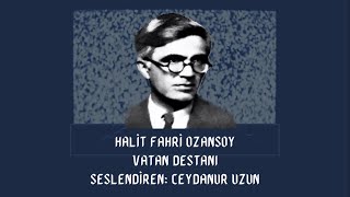 Halit Fahri Ozansoy - Vatan Destanı 