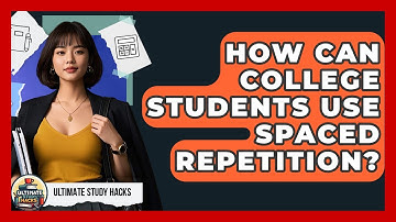 How Can College Students Use Spaced Repetition? - Ultimate Study Hacks