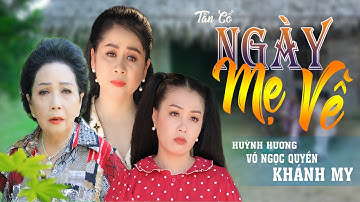 Vọng Cổ Mới Sáng Tác NGÀY MẸ VỀ - Khánh My ft Võ Ngọc Quyền ft Huỳnh Hương | Nghe Rớt Nước Mắt