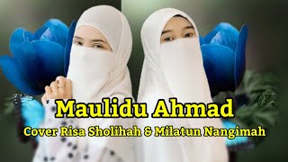 Sholawat terbaru Maulidu Ahmad - Cover Risa Sholihah Feat Milatun Nangimah | Sholawat Cover