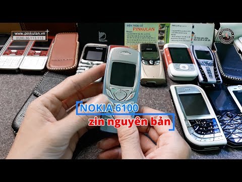 Nokia 6100 | Điên Thoại Cổ Xưa Độc Lạ Chính Hãng PinKuLan