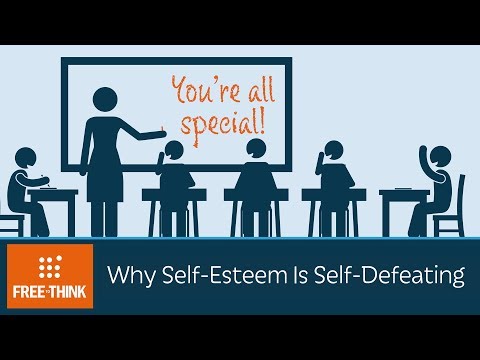 Why Self-Esteem Is Self-Defeating