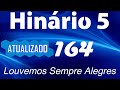 HINO 164 CCB - Louvemos Sempre Alegres - HINÁRIO 5 COM LETRAS - ATUALIZADO!