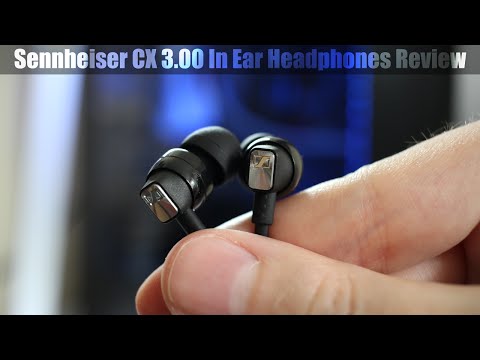 Sennheiser CX 3.00 In Ear Headphones Review