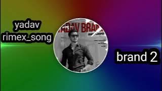 yadav brand 2 dj Rimex Song #song #songs #yadav #djremix #dj