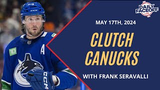 Clutch Canucks | Daily Faceoff LIVE Playoff Edition - May 17th