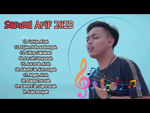 KUMPULAN LAGU MADURA SAMSUL ARIF- LAGU MADURA TERBARU 2023 !! VIRAL TERPOPULER class=