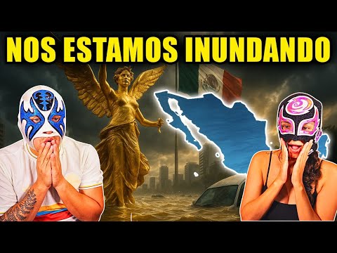 Reaccionando a Ahora MÉXICO tiene DEMASIADA AGUA [Main Watchers]