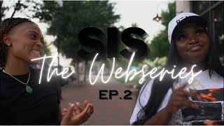 Sis: The Webseries| Season 1 Episode 2 | New Client