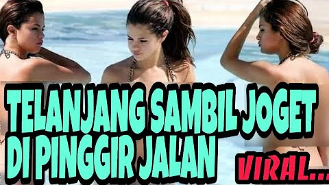 VIRAL..!!  TELANJANG SAMBIL JOGET DI PINGGIR JALAN