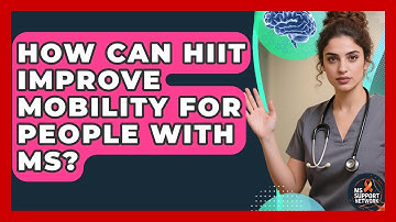 How Can HIIT Improve Mobility For People With MS? - MS Support Network