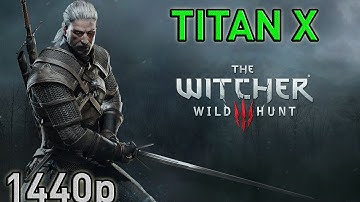 Witcher 3 Wild Hunt - 1440p test GTX Titan X [True FPS Benchmark]+5820K