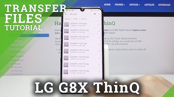 How to Transfer Files to LG G8X ThinQ – Move Data