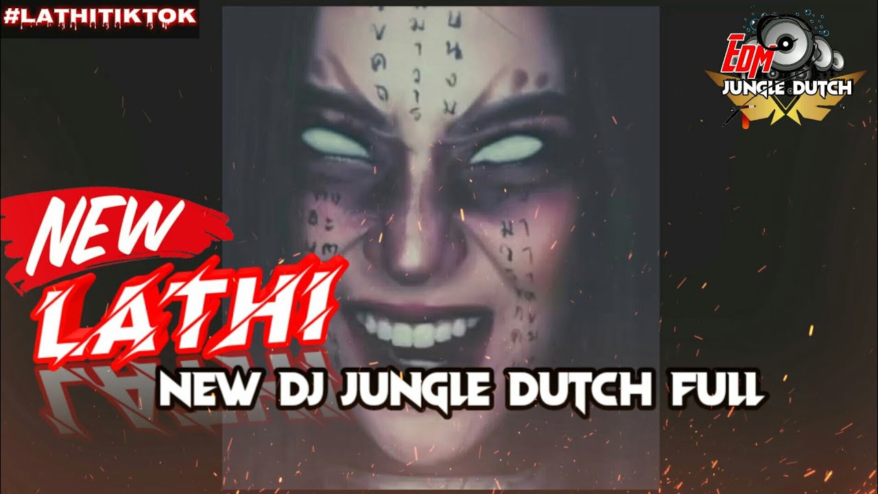 LATHI NEW DJ JUNGLE DUTCH FULL_BASS 2020 