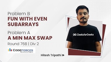 Problem B Fun with Even Subarrays | Problem A Min Max Swap | CodeForces  768 Div 2 | Hitesh Tripathi