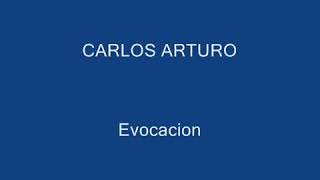 Video thumbnail of "Evocacion. - Carlos Arturo."