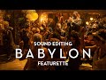 BABYLON | Sound Editing Featurette