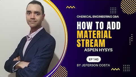 HOW TO ADD AND SET MATERIAL STREAM ON ASPEN HYSYS FOR BEGINNERS AND CHEMICAL PROCESS ENGINEERS